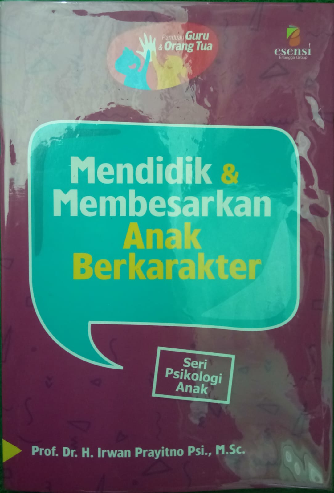 Sampul buku MENDIDIK & MEMBESARKAN ANAK BERKARAKTER