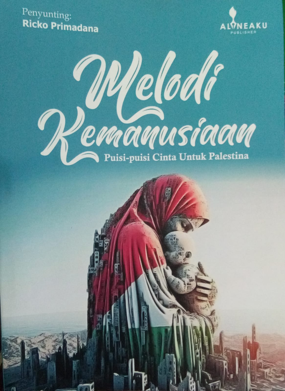 Sampul buku MELODI KEMANUSIAAN,Puisi-puisi Cinta untuk Palestina