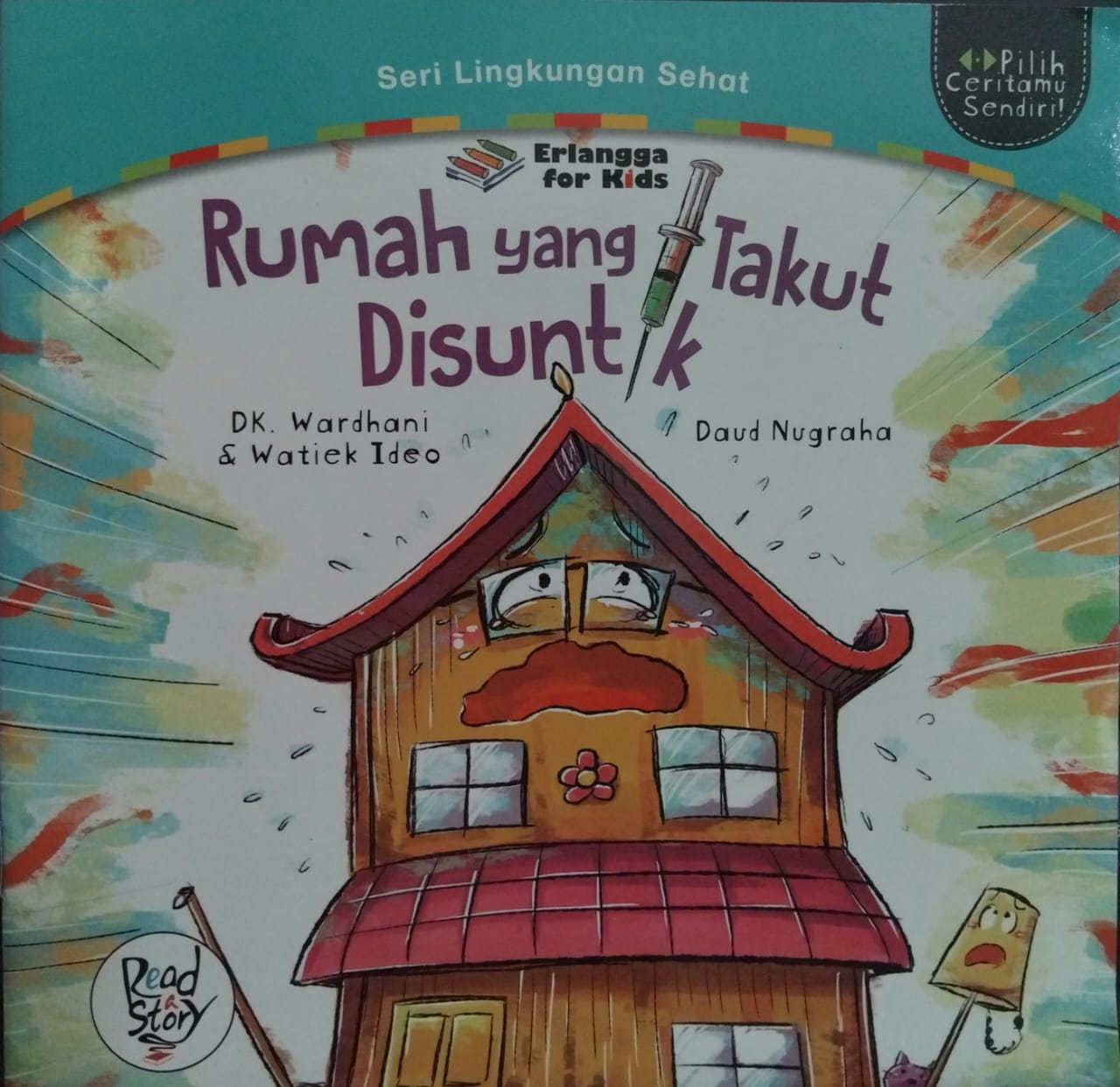 Sampul buku Seri Lingkungan Sehat : RUMAH YANG TAKUT DISUNTIK