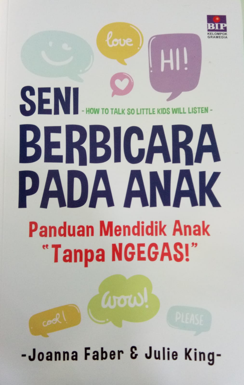 Sampul buku SENI BERBICARA PADA ANAK : Panduan Mendidik Anak "Tanpa Ngegas"