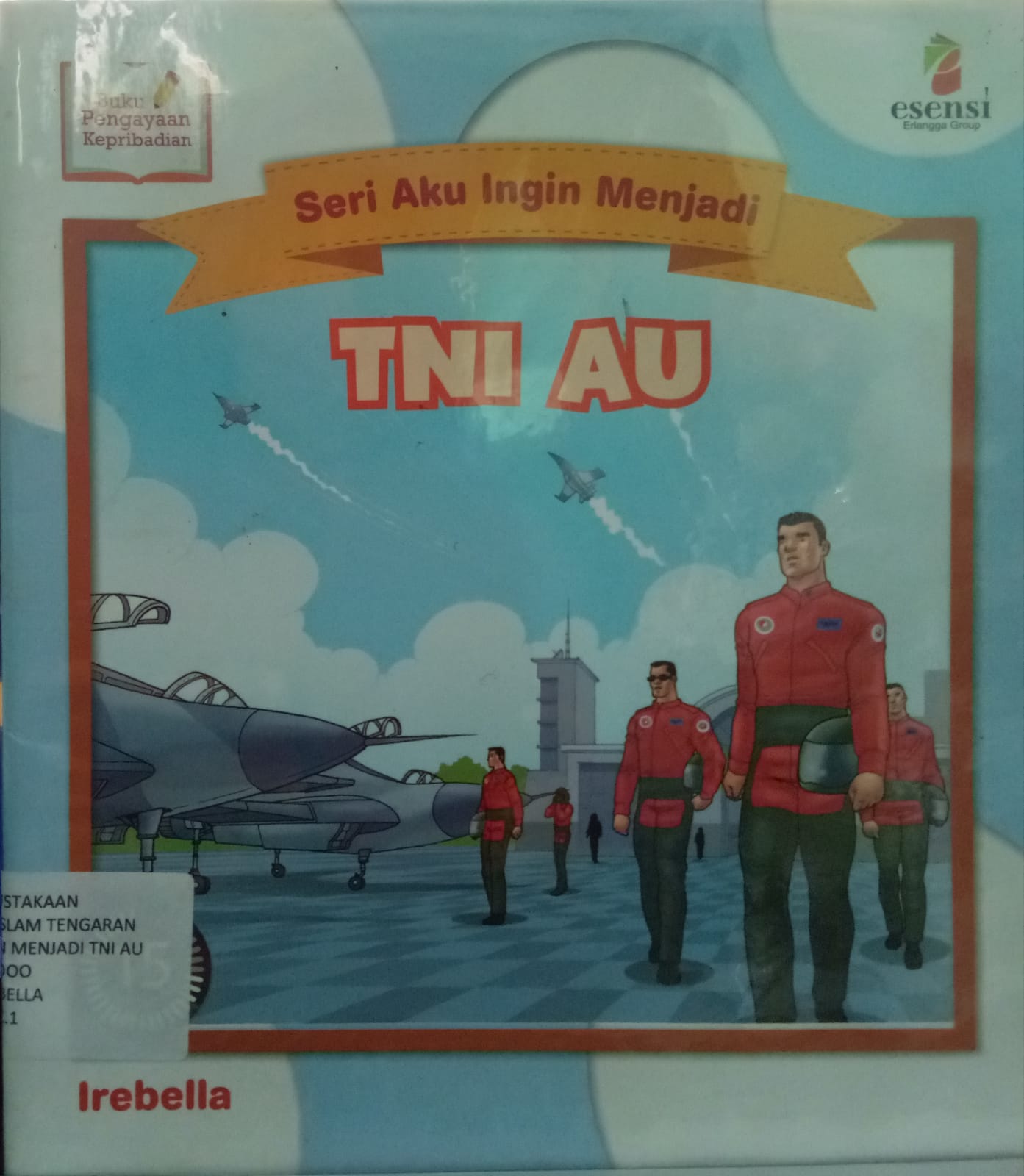 Sampul buku SERI AKU INGIN MENJADI : TNI AU