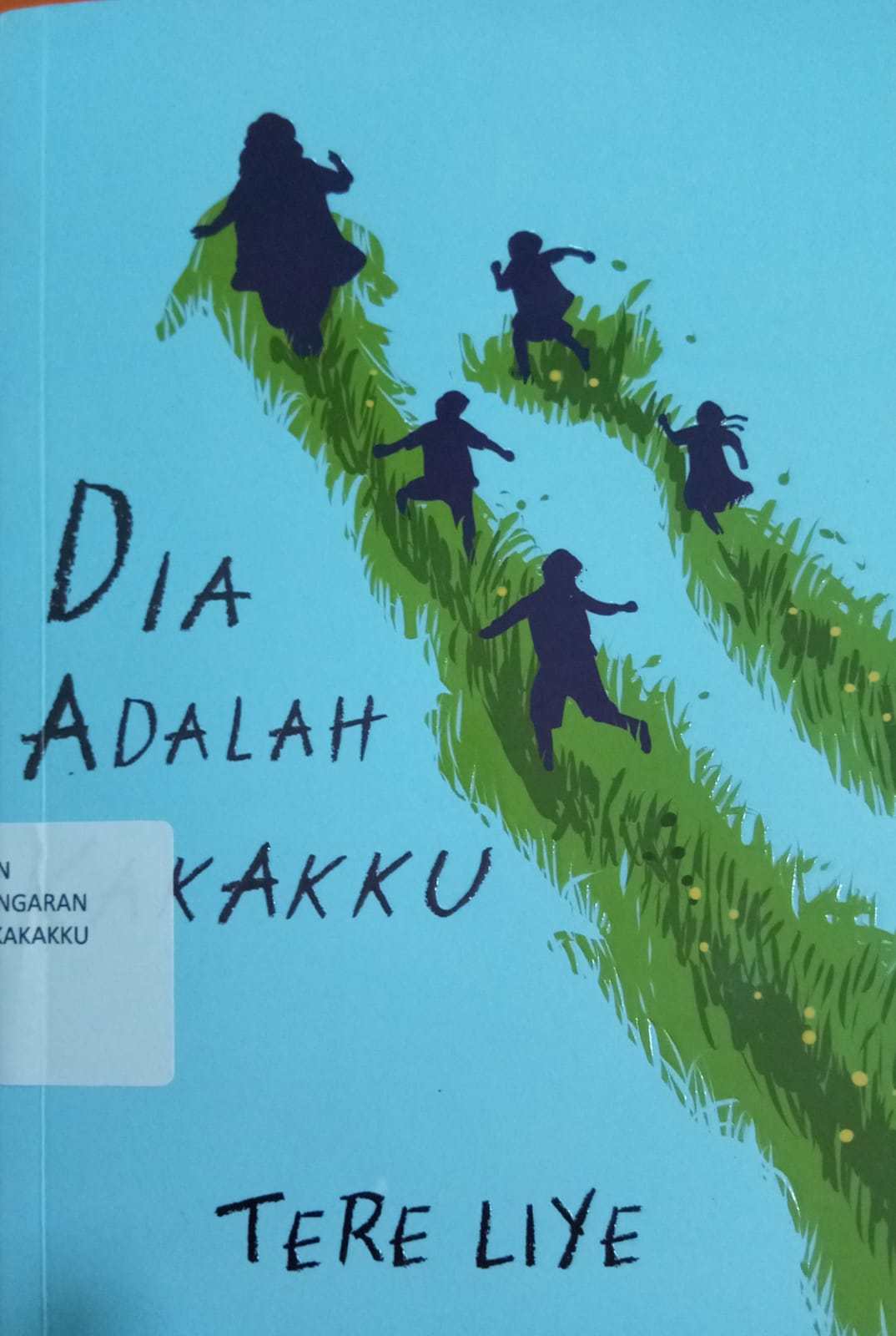 Sampul buku NOVEL : DIA ADALAH KAKAKKU