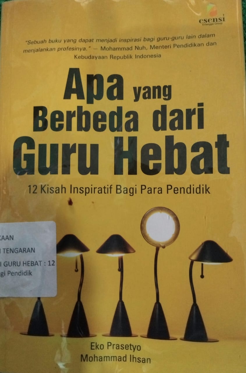Sampul buku APA YANG BERBEDA DARI GURU HEBAT : 12 kisah inspiratif bagi para pendidik
