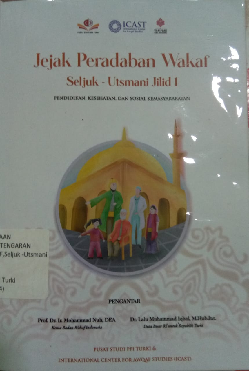 Sampul buku Jejak Peradaban Wakaf -Seljuk - Usmani Jilid 1, Pendidikan Kesehatan dan Sosial Kemasyarakatan
