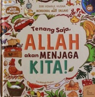 Sampul buku Tenang Saja Allah Akan Menjaga Kita : Seri 01 Mengenal Allah