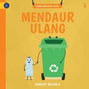 Sampul buku Mendaur Ulang: Seri Mari Merawat Bumi