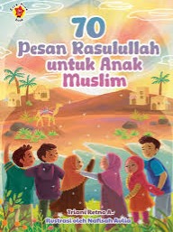 Sampul buku 70 Pesan Rasulullah untuk Anak Muslim