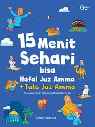 Sampul buku 15 Menit Sehari bisa Hafal Juz Amma + Tulis Juz Amma; Menggunakan Metode Hafalan Juz'a dan Metode Follow The Khat