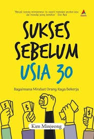 Sampul buku Sukses Sebelum Usia 30 : Bagaimana Mindset Orang Kaya Bekerja