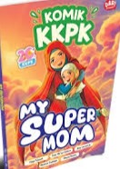 Sampul buku Komik Kkpk : My Supermom