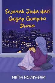 Sampul buku Sejenak Jeda dari Gegap Gempita Dunia