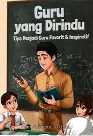 Sampul buku Guru yang Dirindukan : Tips Menjadi Guru Favorit & Inspiratif