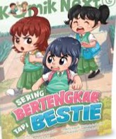 Sampul buku Komik Next G Vol. 627: Sering Bertengkar Tapi Bestie