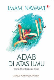 Sampul buku ADAB DI ATAS ILMU,TUNTUNAN BELAJAR MENGAJAR YANG BERKAH