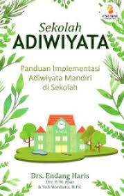 Sampul buku Sekolah Adiwiyata , Panduan Implementasi Adiwiyata Mandiri di Sekolah. C2