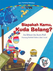 Sampul buku READ A STORY : SIAPAKAH KAMU, KUDA BELANG ?