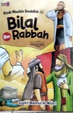 Sampul buku KISAH MUADZIN RASULULLAH SAW : BILAL BIN RABBAH
