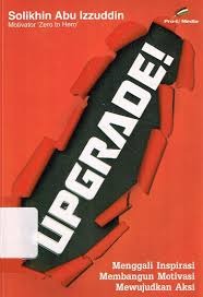 Sampul buku UPGRADE,Menggali Inspirasi Membangun Motivasi Mewujudkan Aksi