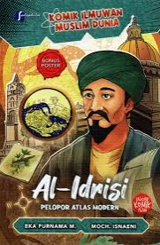 Sampul buku KOMIK ILMUWAN MUSLIM DUNIA: AL-IDRISI, Pelopor Atlas Modern