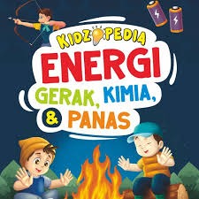 Sampul buku KIDZOPEDIA : ENERGI GERAK,KIMIA & PANAS