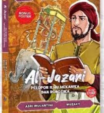 Sampul buku KOMIK ILMUWAN MUSLIM INDONESIA: AL-JAZARI,Pelopor Ilmu Mekanika dan Robotika