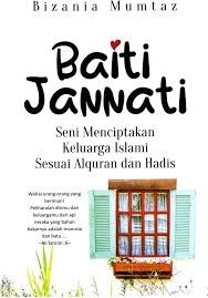 Sampul buku BAITI JANNATI: SENI MENCIPTAKAN KELUARGA ISLAMI SESUAI AL-QURAN DAN HADIS