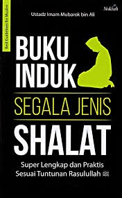 Sampul buku BUKU INDUK SEGALA JENIS SHALAT