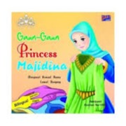 Sampul buku Gaun-Gaun Princess Majidina: Mengenal asmaul husna lewat dongeng