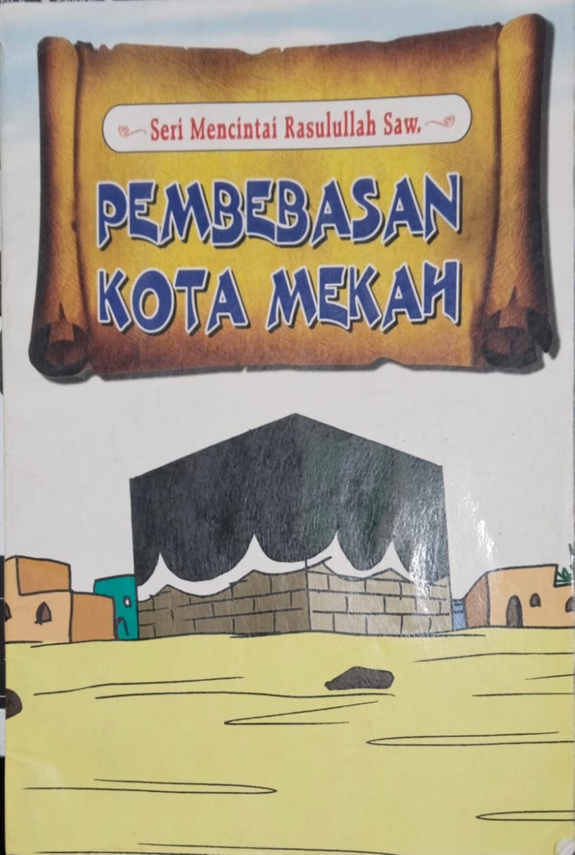 Sampul buku Seri Mencintai Rasulullah SAW.: Pembebasan Kota Mekah