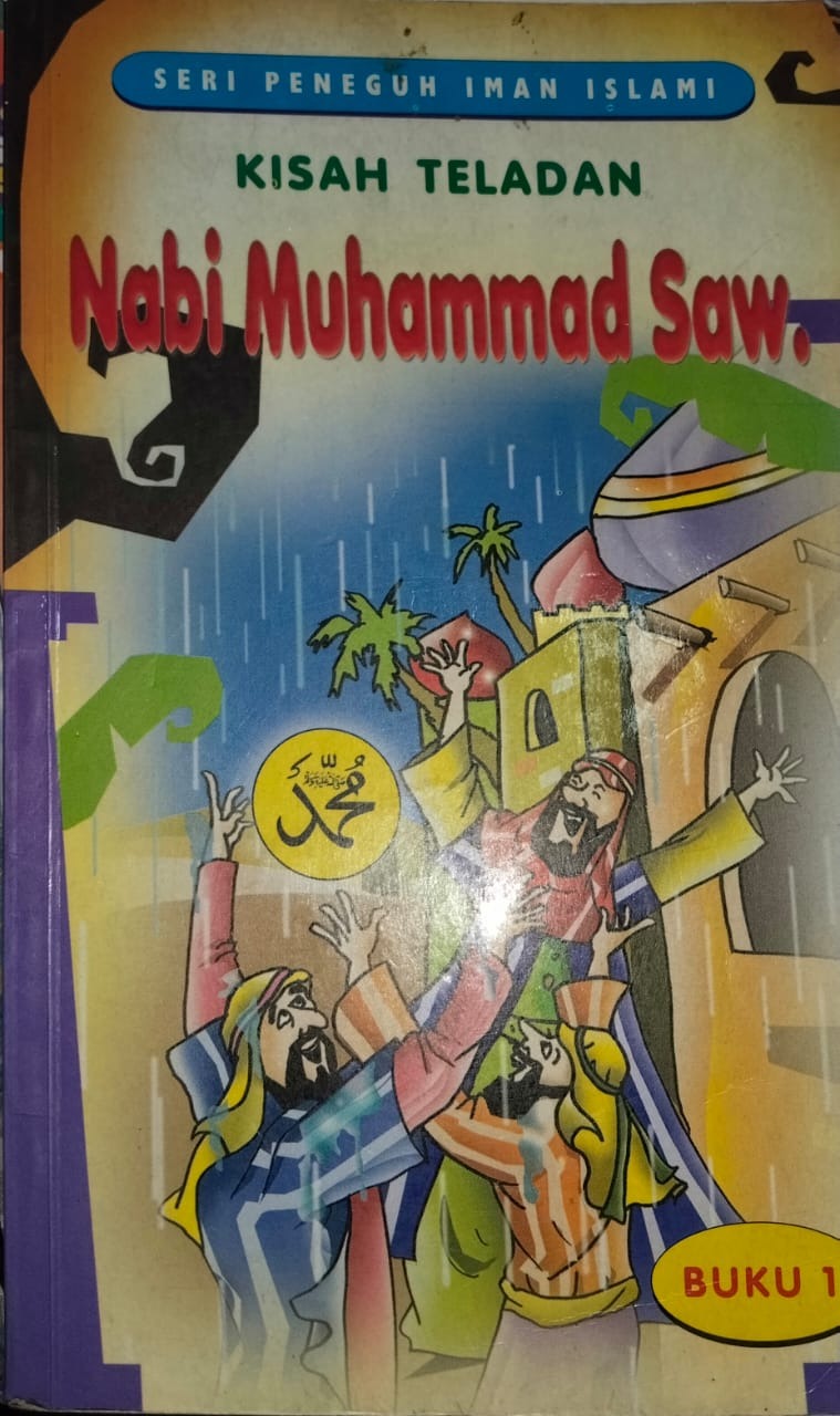 Sampul buku Seri Peneguh Iman Islami: Kisah Teladan Nabi Muhammad SAW. -Buku 1