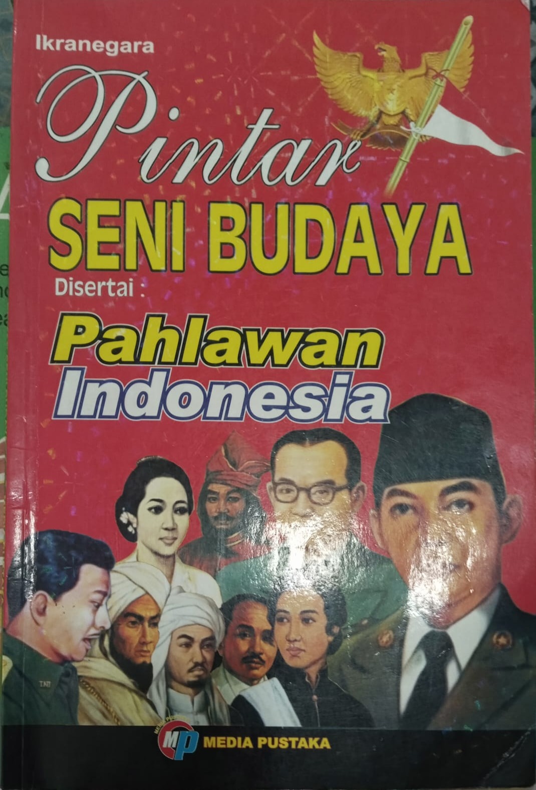 Sampul buku Pintar Seni Budaya Disertai Pahlawan Indonesia
